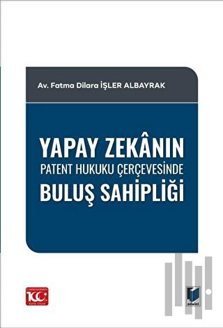 Yapay Zekanın Patent Hukuku Çerçevesinde Buluş Sahipliği