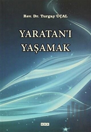 Yaratan'ı Yaşamak | Kitap Ambarı