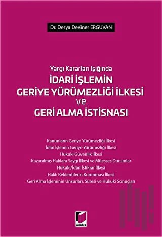 Yargı Kararları Işığında İdari İşlemin Geriye Yürümezliği İlkesi ve Geri Alma İstisnası