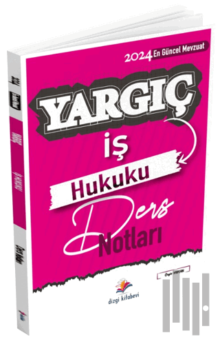 Yargıç Hakimlik ve HMGS İş Hukuku Ders Notları