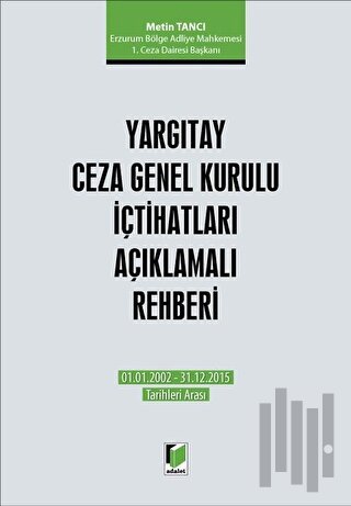 Yargıtay Ceza Genel Kurulu İçtihatları Açıklamalı Rehberi (Ciltli)