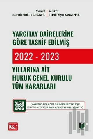 Yargıtay Dairelerine Göre Tasnif Edilmiş 2022 - 2023 Yıllarına Ait Hukuk Genel Kurulu Tüm Kararları