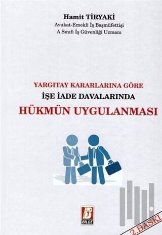 Yargıtay Kararlarına Göre İşe İade Davalarında Hükmün Uygulanması (Ciltli)