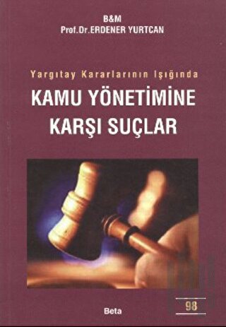 Yargıtay Kararlarının Işığında Kamu Yönetimine Karşı Suçlar | Kitap Am