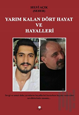 Yarım Kalan Dört Hayat Ve Hayalleri