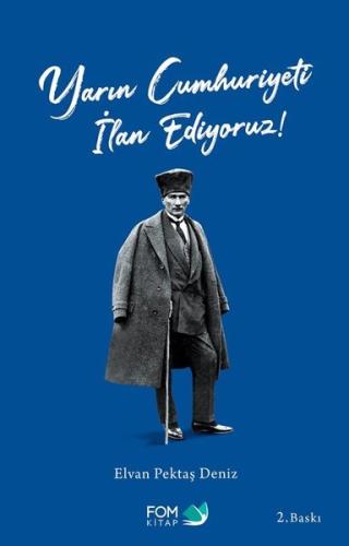 Yarın Cumhuriyeti İlan Ediyoruz!