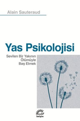 Yas Psikolojisi-Sevilen Bir Yakının Ölümüyle Baş Etmek