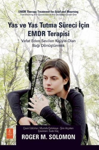 Yas ve Yas Tutma Süreci İçin EMDR Terapisi - Vefat Eden Sevilen Kişiyle Olan Bağı Dönüştürmek
