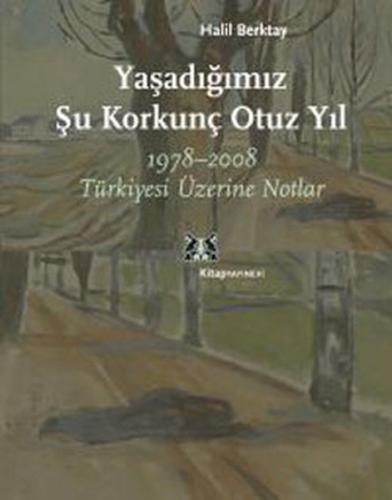 Yaşadığımız Şu Korkunç Otuz Yıl | Kitap Ambarı