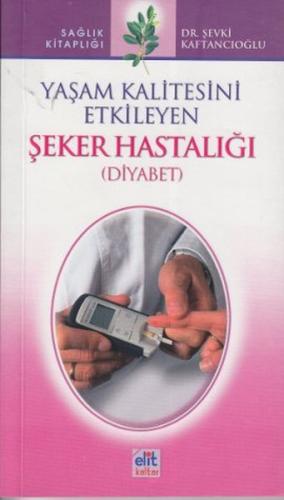 Yaşam Kalitesini Etkileyen Şeker Hastalığı / Diyabet | Kitap Ambarı