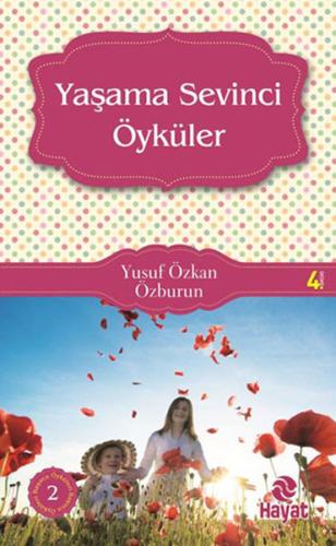 Yaşama Sevinci Öyküleri | Kitap Ambarı