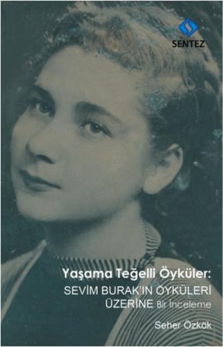 Yaşama Teğelli Öyküler: Sevim Burak 'ın Öyküleri Üzerine Bir İnceleme