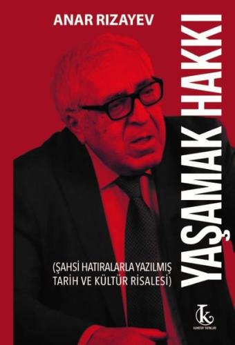 Yaşamak Hakkı (Şahsi Hatıralarla Yazılmış Tarih ve Kültür Risalesi)