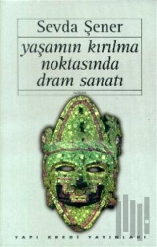 Yaşamın Kırılma Noktasında Dram Sanatı