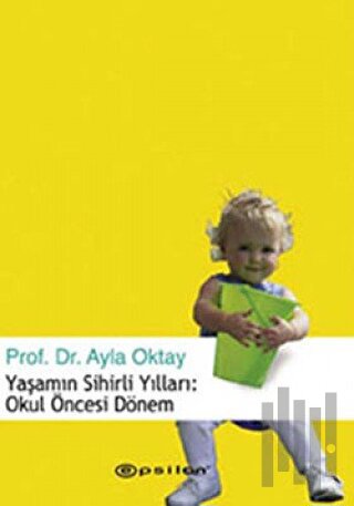 Yaşamın Sihirli Yılları: Okul Öncesi Dönem