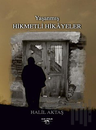 Yaşanmış Hikmetli Hikayeler