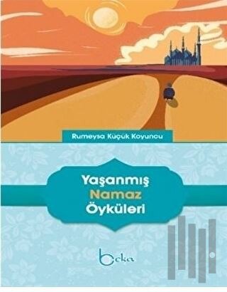 Yaşanmış Namaz Öyküleri | Kitap Ambarı