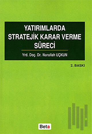 Yatırımlarda Stratejik Karar Verme Süreci
