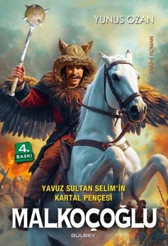 Yavuz Sultan Selim'in Kartal Pençesi: Malkoçoğlu