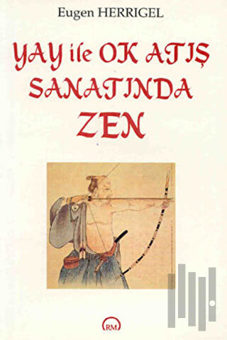 Yay ile Ok Atış Sanatında Zen