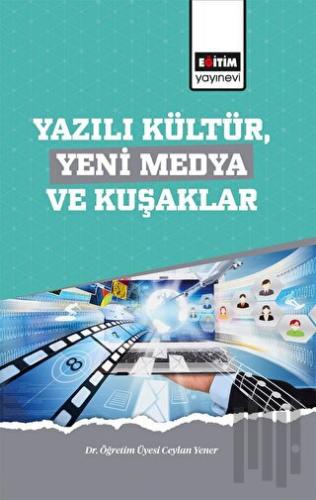 Yazılı Kültür,Yeni Medya ve Kuşaklar