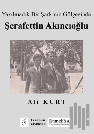 Yazılmadık Bir Şarkının Gölgesinde Şerafettin Akıncıoğlu