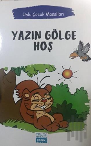 Yazın Gölge Hoş - Ünlü Çocuk Masalları