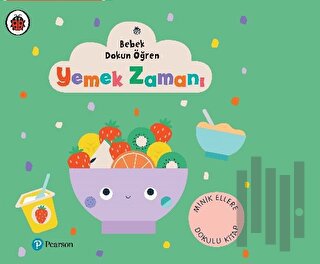 Yemek Zamanı - Bebek Dokun Öğren | Kitap Ambarı
