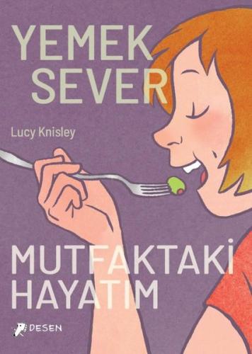 Yemeksever: Mutfaktaki Hayatım