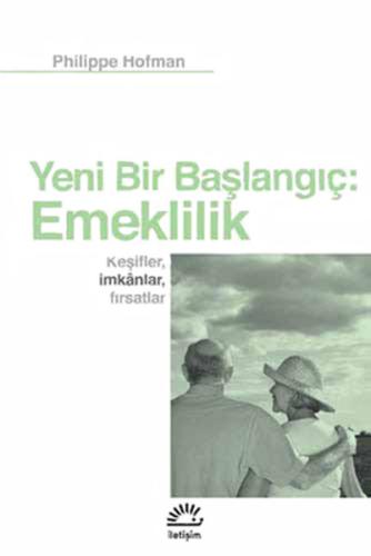 Yeni Bir Başlangıç: Emeklilik - Keşifler İmkanlar Fırsatlar
