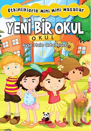 Yeni Bir Okul : Etkinliklerle Mini Mini Masallar