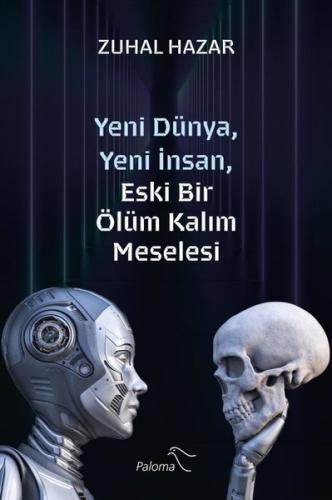 Yeni Dünya Yeni İnsan Eski Bir Ölüm Kalım Meselesi