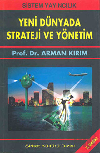 Yeni Dünyada Strateji ve Yönetim (Ciltli)