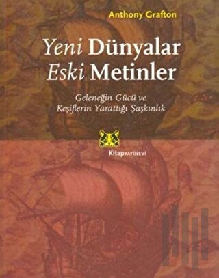 Yeni Dünyalar Eski Metinler | Kitap Ambarı
