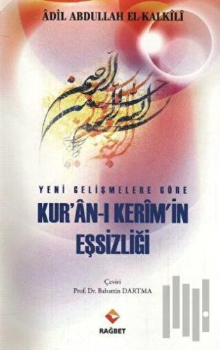 Yeni Gelişmelere Göre Kur'a-ı Kerim'in Eşsizliği