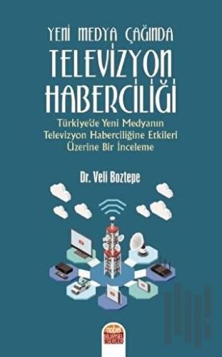 Yeni Medya Çağında Televizyon Haberciliği