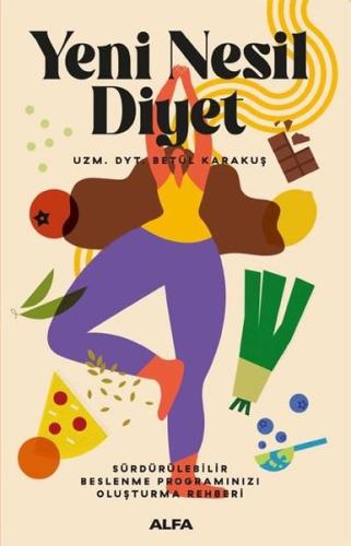 Yeni Nesil Diyet-Sürdürülebilir Beslenme Programınızı Oluşturma Rehber