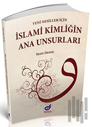 Yeni Nesiller İçin İslami Kimliğin Ana Unsurları