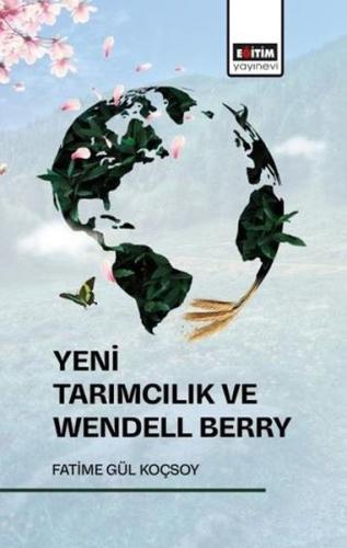 Yeni Tarımcılık ve Wendell Berry