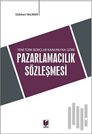 Yeni Türk Borçlar Kanunu'na Göre Pazarlamacılık Sözleşmesi