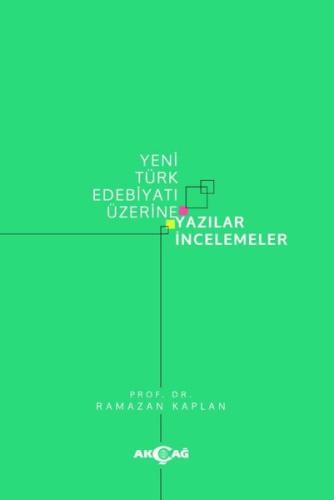 Yeni Türk Edebiyatı Üzerine Yazılar İncelemeler