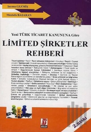 Yeni Türk Ticaret Kanununa Göre Limited Şirketler Rehberi (Ciltli)