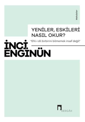 Yeniler, Eskileri Nasıl Okur?