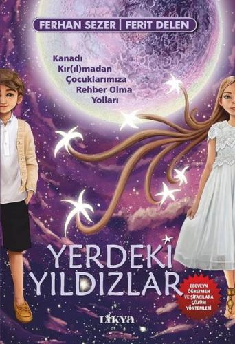 Yerdeki Yıldızlar - Kanadı Kırılmadan Çocuklarımıza Rehber Olma Yolları