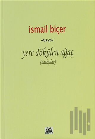 Yere Dökülen Ağaç (Haikular)