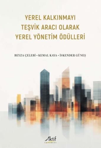 Yerel Kalkınmayı Teşvik Aracı Olarak Yerel Yönetim Ödülleri | Kitap Am