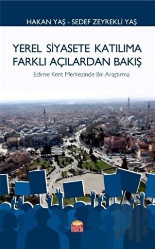 Yerel Siyasete Katılıma Farklı Açılardan Bakış