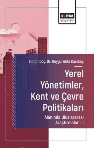 Yerel YönetimlerKent ve Çevre Politikaları Alanında Uluslararası Araştırmalar 1