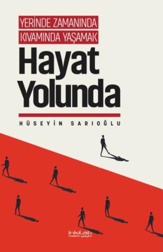 Yerinde Zamanında Kıvamında Yaşamak - Hayat Yolunda