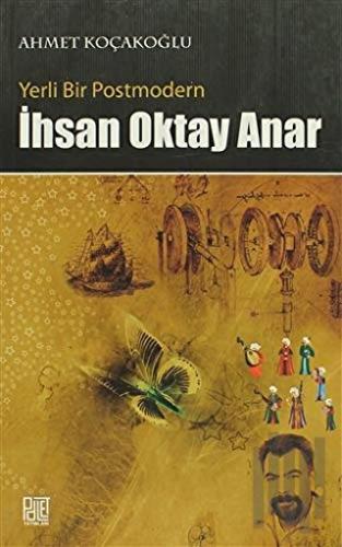 Yerli Bir Postmodern İhsan Oktay Anar